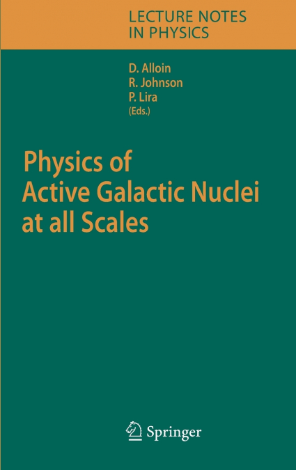 Physics of Active Galactic Nuclei at All Scales
