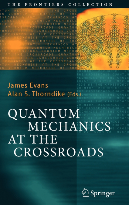 Quantum Mechanics at the Crossroads