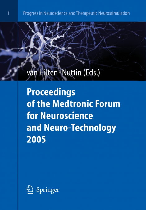 Proceedings of the Medtronic Forum for Neuroscience and Neuro-Technology 2005