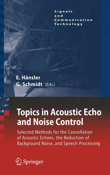 Topics in Acoustic Echo and Noise Control