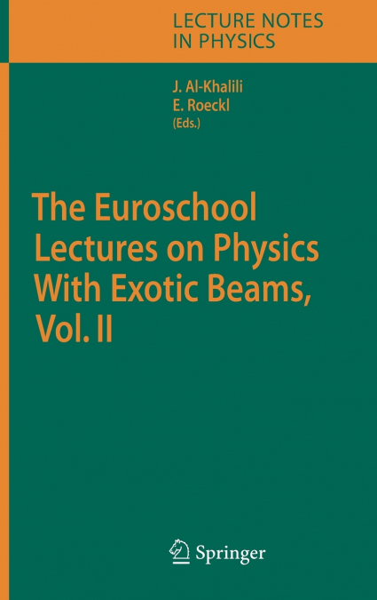 The Euroschool Lectures on Physics with Exotic Beams, Vol. II