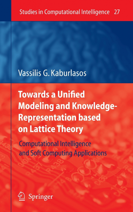 Towards a Unified Modeling and Knowledge-Representation based on Lattice Theory