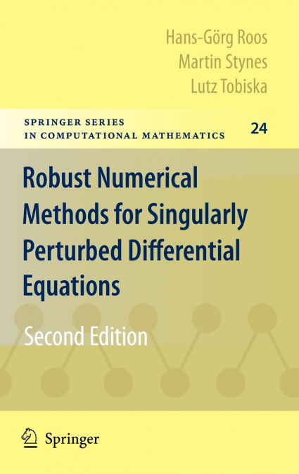 Robust Numerical Methods for Singularly Perturbed Differential Equations