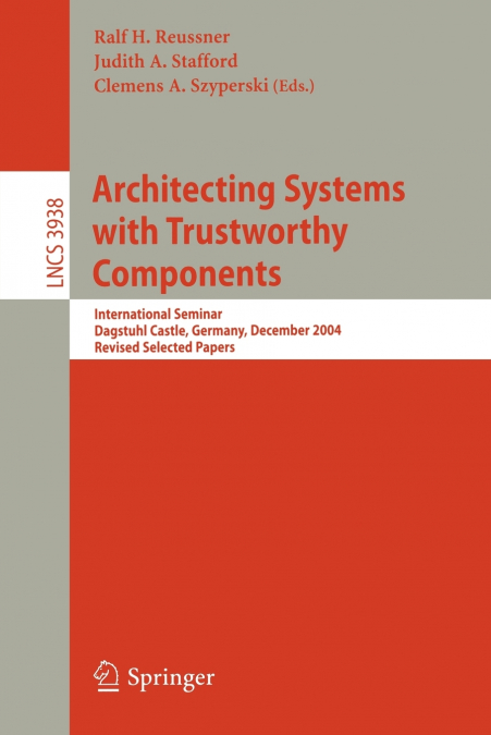 Architecting Systems with Trustworthy Components