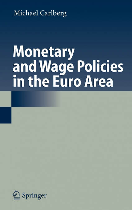Monetary and Wage Policies in the Euro Area