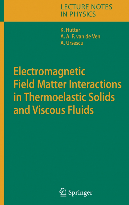 Electromagnetic Field Matter Interactions in Thermoelastic Solids and Viscous Fluids