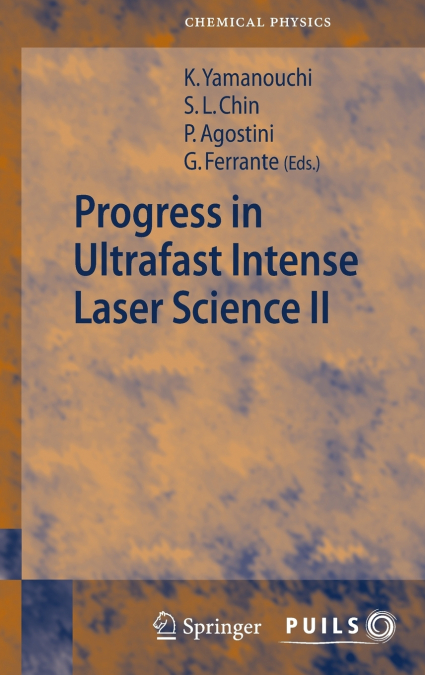 Progress in Ultrafast Intense Laser Science II