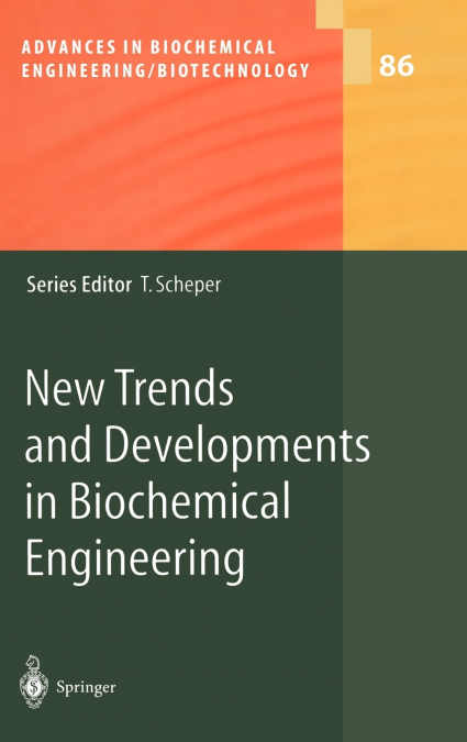 New Trends and Developments in Biochemical Engineering