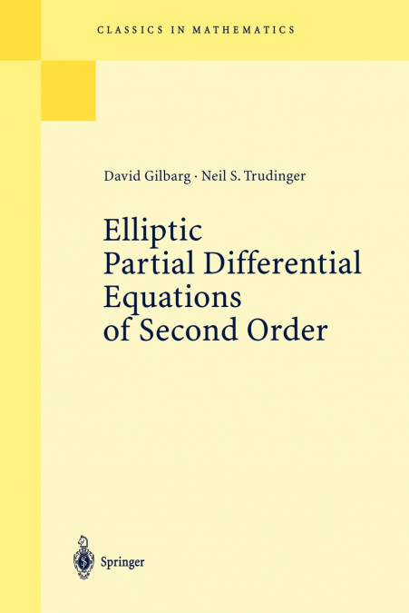 Elliptic Partial Differential Equations of Second Order