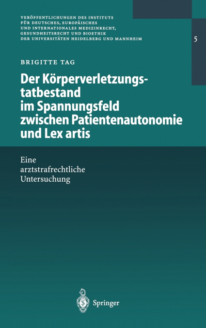 Der Körperverletzungstatbestand im Spannungsfeld zwischen Patientenautonomie und Lex artis