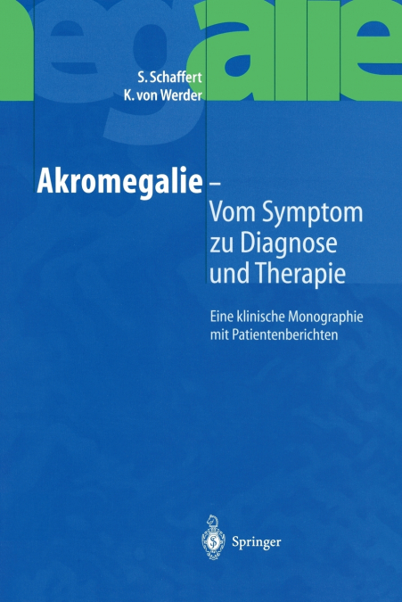 Akromegalie - Vom Symptom zu Diagnose und Therapie