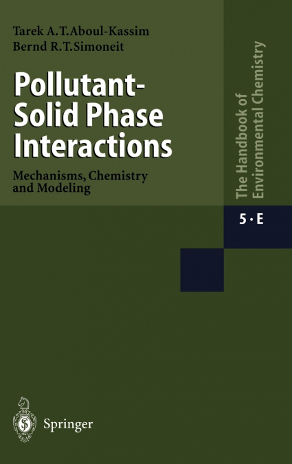 Pollutant-Solid Phase Interactions Mechanisms, Chemistry and Modeling