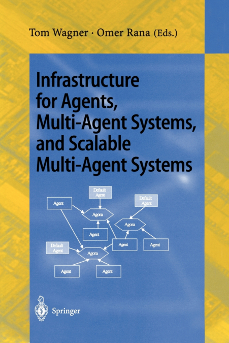 Infrastructure for Agents, Multi-Agent Systems, and Scalable Multi-Agent Systems