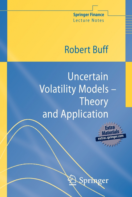 Uncertain Volatility Models Theory and Application