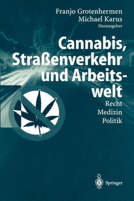 Cannabis, Straßenverkehr und Arbeitswelt