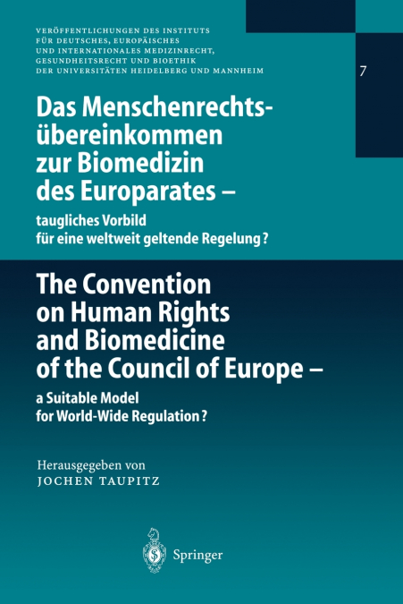 Das Menschenrechtsübereinkommen zur Biomedizin des Europarates - taugliches Vorbild für eine weltweit geltende Regelung?
