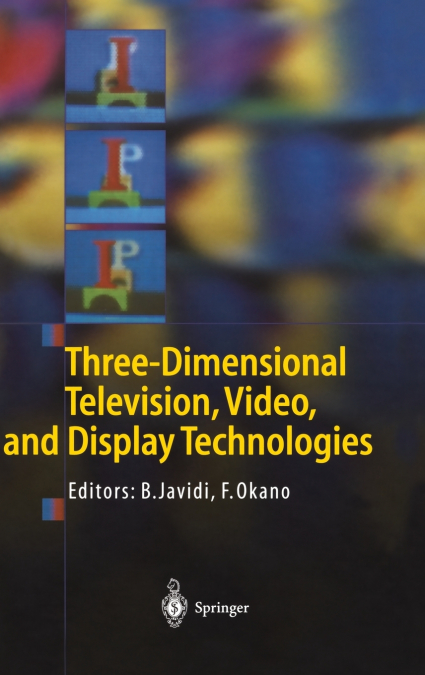 Three-Dimensional Television, Video, and Display Technologies