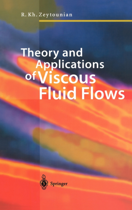 Theory and Applications of Viscous Fluid Flows