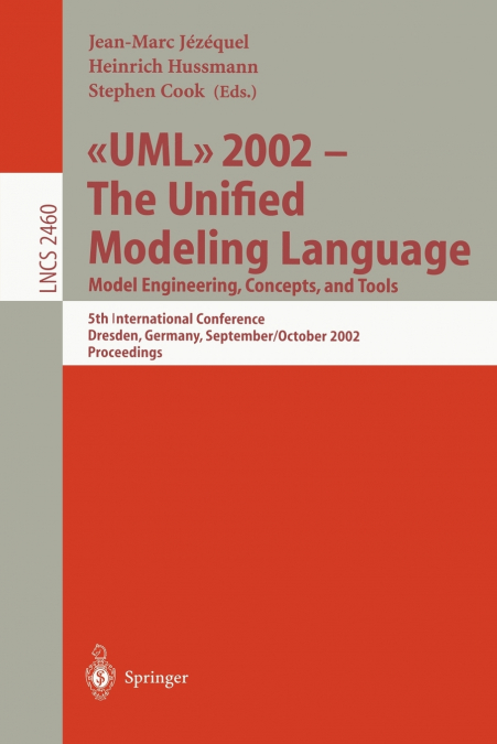 UML 2002 - The Unified Modeling Language. Model Engineering, Concepts, and Tools