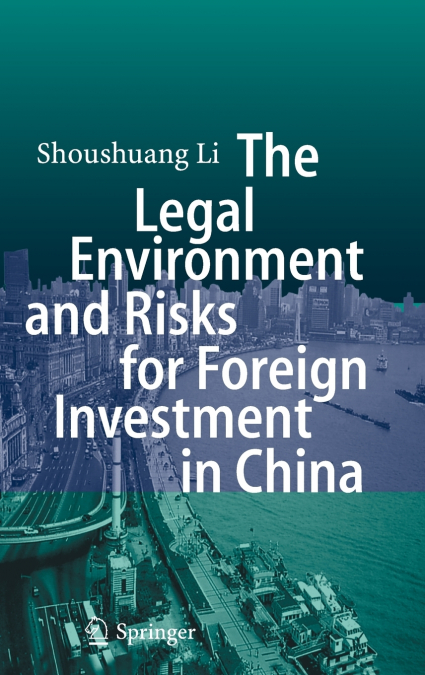 The Legal Environment and Risks for Foreign Investment in China