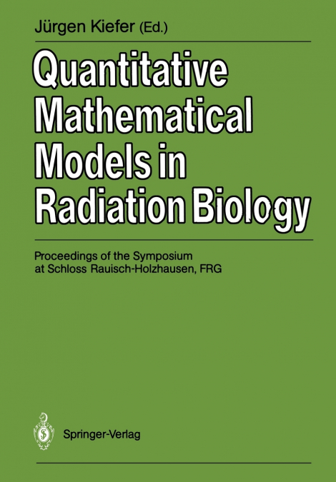 Quantitative Mathematical Models in Radiation Biology