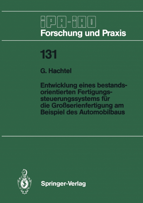Entwicklung eines bestandsorientierten Fertigungssteuerungssystems für die Großserienfertigung am Beispiel des Automobilbaus