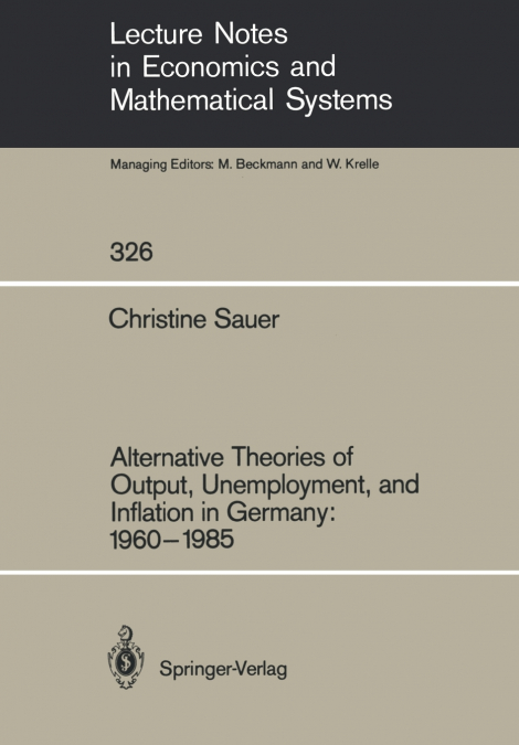 Alternative Theories of Output, Unemployment, and Inflation in Germany