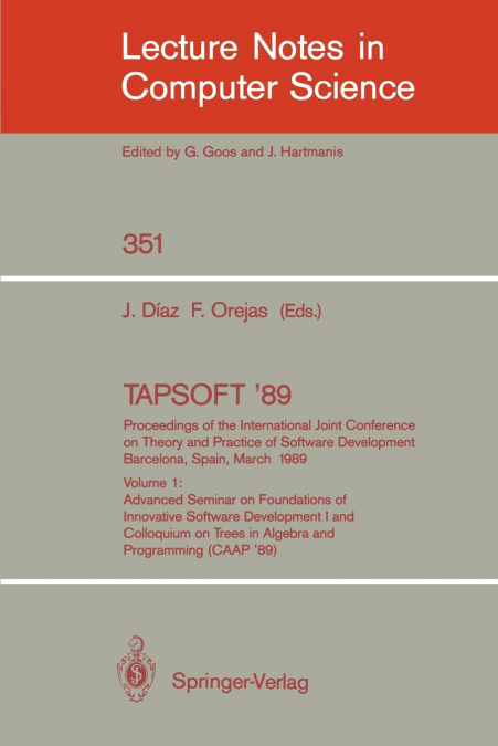 TAPSOFT ’89. Proceedings of the International Joint Conference on Theory and Practice of Software Development, Barcelona, Spain, March 13-17, 1989