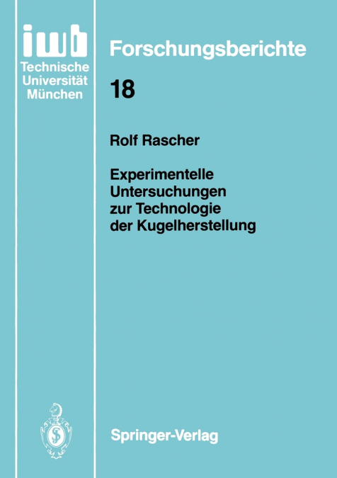 Experimentelle Untersuchungen zur Technologie der Kugelherstellung