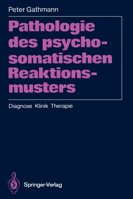 Pathologie des psychosomatischen Reaktionsmusters