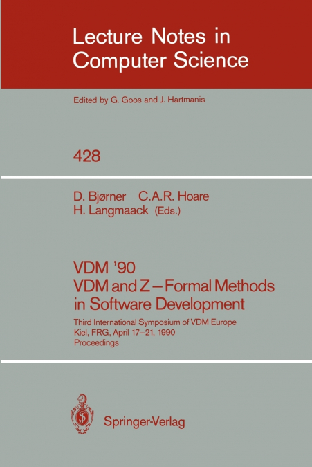 VDM ’90. VDM and Z - Formal Methods in Software Development