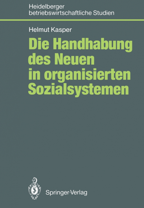 Die Handhabung des Neuen in organisierten Sozialsystemen