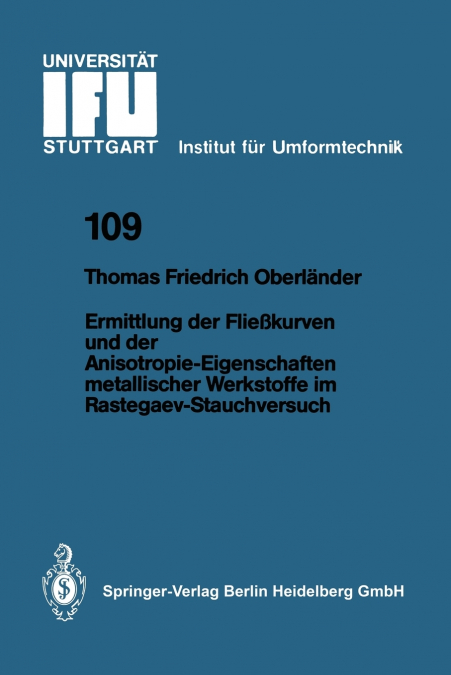 Ermittlung Der Fliesskurven Und Der Anisotropie-Eigenschaften Metallischer Werkstoffe Im Rastegaev-Stauchversuch