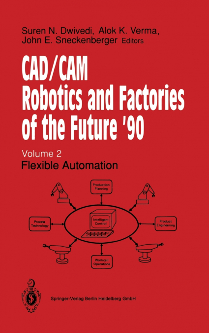 CAD/CAM Robotics and Factories of the Future ’90