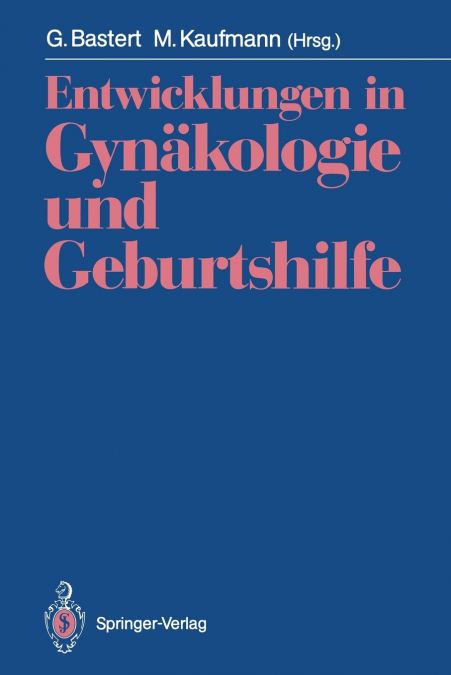 Entwicklungen in Gynäkologie und Geburtshilfe