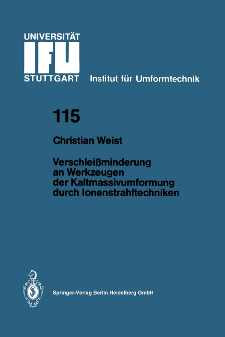 Verschleißminderung an Werkzeugen der Kaltmassivumformung durch Ionenstrahltechniken
