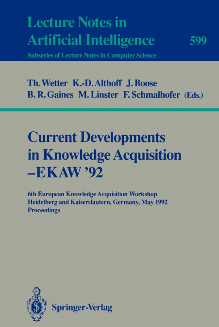Current Developments in Knowledge Acquisition - EKAW’92