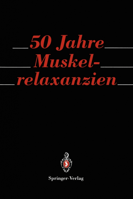 50 Jahre Muskelrelaxanzien