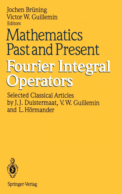 Mathematics Past and Present Fourier Integral Operators