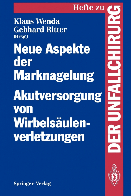 Neue Aspekte der Marknagelung Akutversorgung von Wirbelsäulenverletzungen