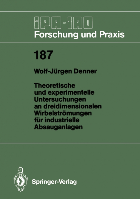 Theoretische und experimentelle Untersuchungen an dreidimensionalen Wirbelströmungen für industrielle Absauganlagen