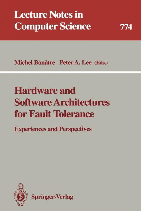 Hardware and Software Architectures for Fault Tolerance