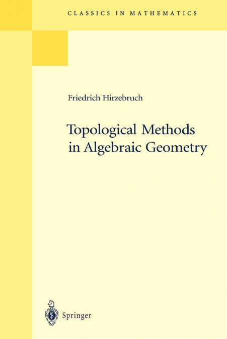 Topological Methods in Algebraic Geometry