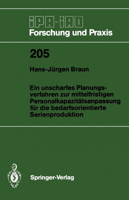 Ein unscharfes Planungsverfahren zur mittelfristigen Personalkapazitätsanpassung für die bedarfsorientierte Serienproduktion