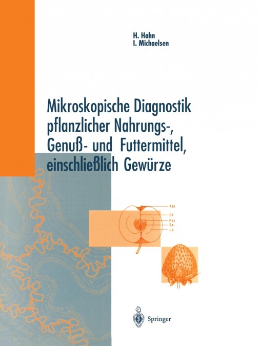 Mikroskopische Diagnostik Pflanzlicher Nahrungs-, Genuss- Und Futtermittel, Einschliesslich Gewurze