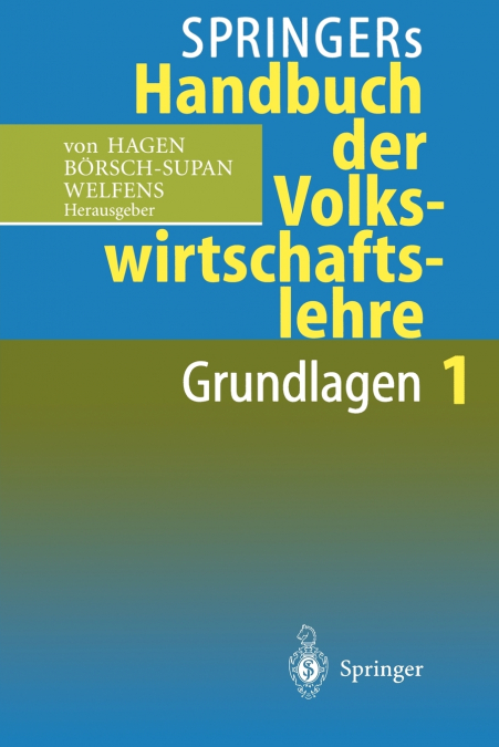 Springers Handbuch der Volkswirtschaftslehre 1