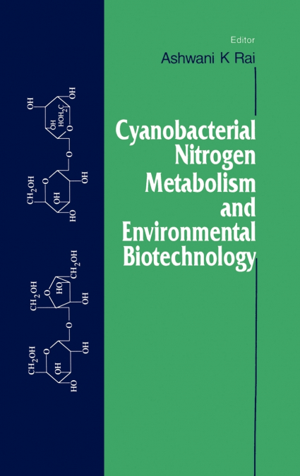 Cyanobacterial Nitrogen Metabolism and Environmental Biotechnology