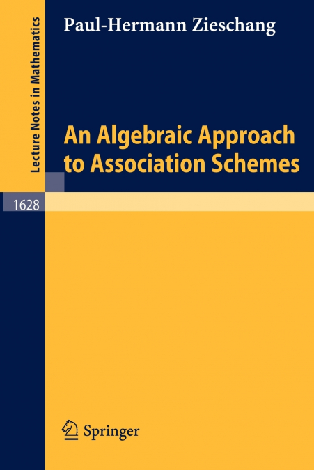 An Algebraic Approach to Association Schemes