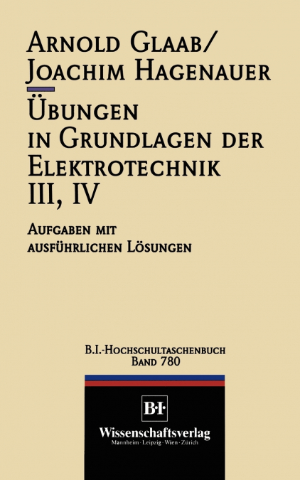 Ubungen in Grundlagen Der Elektrotechnik III, IV