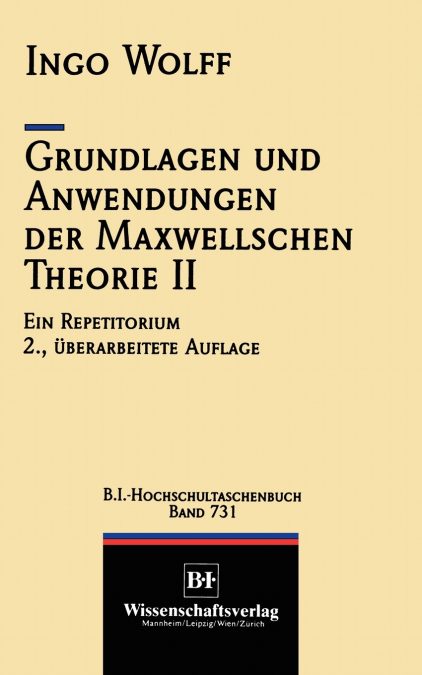 Grundlagen Und Anwendungen Der Maxwellschen Theorie II